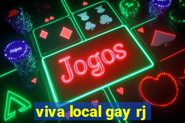 viva local gay rj